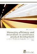 Managing Efficiency and Innovation in Continuous Product Development