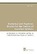 Numerical and Algebraic Studies for the Control of Quantum Systems