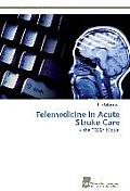 Telemedicine in Acute Stroke Care