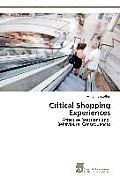 Critical Shopping Experiences