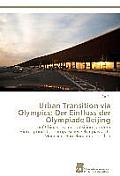 Urban Transition via Olympics: Der Einfluss der Olympiade Beijing