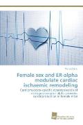 Female sex and ER-alpha modulate cardiac ischaemic remodeling