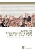 Towards the Establishment of a World Court of Human Rights