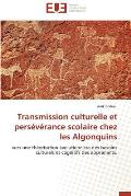 Transmission Culturelle Et Pers?v?rance Scolaire Chez Les Algonquins