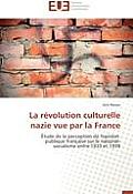 La R?volution Culturelle Nazie Vue Par La France