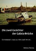 Die zwei Gesichter der Galata-Br?cke. Ein Kriminalroman aus Wien und Istanbul