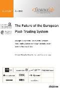 The Future of the European Post-Trading System. A Delphi Study on the Future of the European Post-Trading System in the Light of Globalization and the