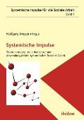 Systemische Impulse. Theorieans?tze, neue Konzepte und Anwendungsfelder systemischer Sozialer Arbeit.