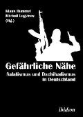 Gef?hrliche N?he. Salafismus und Dschihadismus in Deutschland.