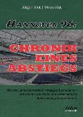 Hannover 96: Chronik Eines Abstiegs. Wie Der 'unternehmerklub' Strategisch Scheiterte - Und Wie Der Sportliche Und Wirtschaftliche