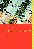 Lexikon der Finanzkrise: Daten, Fakten, Begriffe