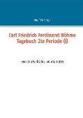Carl Friedrich Ferdinand B?hme Tagebuch 2te Periode (I): vom 21.06.1812 bis mit 09.11.1812