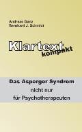 Klartext kompakt: Das Asperger Syndrom - nicht nur f?r Psychotherapeuten