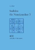 Sudoku f?r Nussknacker 3: 400 vertrackte Zahlenr?tsel