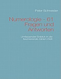 Numerologie - 61 Fragen und Antworten: Umfassender Einblick in die Zahlen-Welt