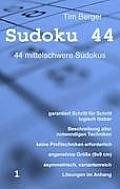 Sudoku 44: 44 mittelschwere Sudokus, garantiert Schritt f?r Schritt logisch l?sbar, asymmetrisch, variantenreich