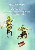 Ambrosius und seine sprechende Biene: ... die flotte Lotte