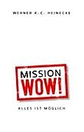 Mission Wow!: Alles ist m?glich