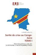 Sortie de crise au Congo-Za?re TOME I
