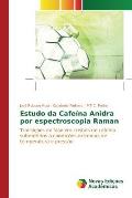 Estudo da Cafe?na Anidra por espectroscopia Raman