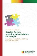 Servi?o Social, Interdisciplinaridade e Oncologia