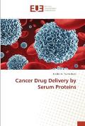 Cancer Drug Delivery by Serum Proteins