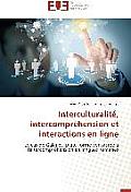 Interculturalit?, Intercompr?hension Et Interactions En Ligne