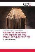 Estudio de un libro de coro copiado por fray Miguel de Aguilar en 1715