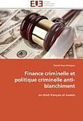 Finance Criminelle Et Politique Criminelle Anti-Blanchiment