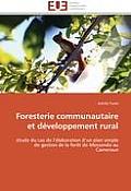 Foresterie Communautaire Et D?veloppement Rural