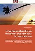 Le trastuzumab utilis? en traitement adjuvant dans le cancer du sein