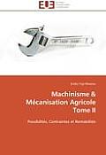 Machinisme M?canisation Agricole Tome II