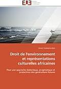 Droit de l'Environnement Et Repr?sentations Culturelles Africaines