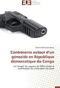 Controverse Autour D?un G?nocide En R?publique D?mocratique Du Congo