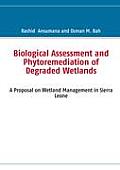 Biological Assessment and Phytoremediation of Degraded Wetlands: A Proposal on Wetland Management in Sierra Leone