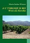 A U Torghje Si Bei: Wein aus Korsika