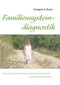 Einf?hrung in die Familiensystemdiagnostik: Erkennen von Familien-Wirklichkeiten mittels Objektiver Hermeneutik