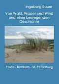 Von Wald, Wasser und Wind und einer bewegenden Geschichte: Polen, Baltikum und St. Petersburg