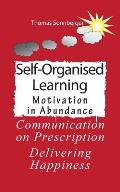 Self-Organised Learning: Motivation in Abundance, Communication on Prescription