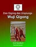 Das Qigong des Ursprungs: Wuji Qigong