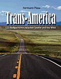 Trans-America: 123 Radlgschichtn zwischen Seattle und Key West