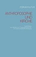 Anthroposophie und Kirche: Rudolf Steiner zum Verh?ltnis von Christengemeinschaft und anthroposophischer Bewegung
