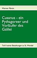 Cusanus - ein Pythagoreer und Vorl?ufer des Galilei: Teil II seiner Beziehungen zu St. Wendel