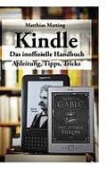 Kindle - das inoffizielle Handbuch: Anleitung, Tipps und Tricks