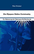 Die Myspace Online Community: Zur Bedeutung des Cyberspace f?r Rockbands