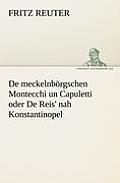 De meckelnb?rgschen Montecchi un Capuletti oder De Reis' nah Konstantinopel