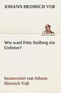 Wie Ward Fritz Stolberg Ein Unfreier?