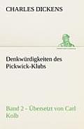 Denkwurdigkeiten Des Pickwick-Klubs. Band 2. Ubersetzt Von Carl Kolb.