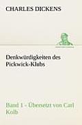 Denkwurdigkeiten Des Pickwick-Klubs. Band 1. Ubersetzt Von Carl Kolb.