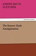 The Rayner-Slade Amalgamation